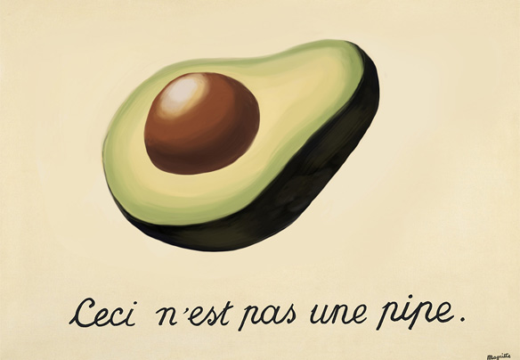 The Treachery of Images with Avocado (La Trahison Des Images avec Avocat), Rene Magritte, 1928