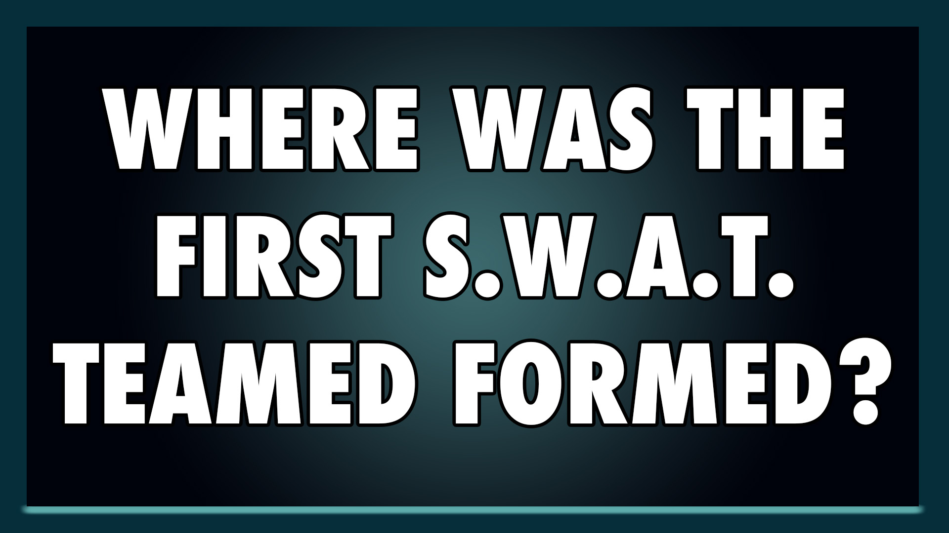 Where was the first S.W.A.T. team formed?
