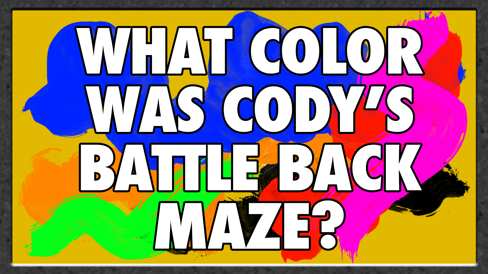What color was Cody's Battle Back maze?