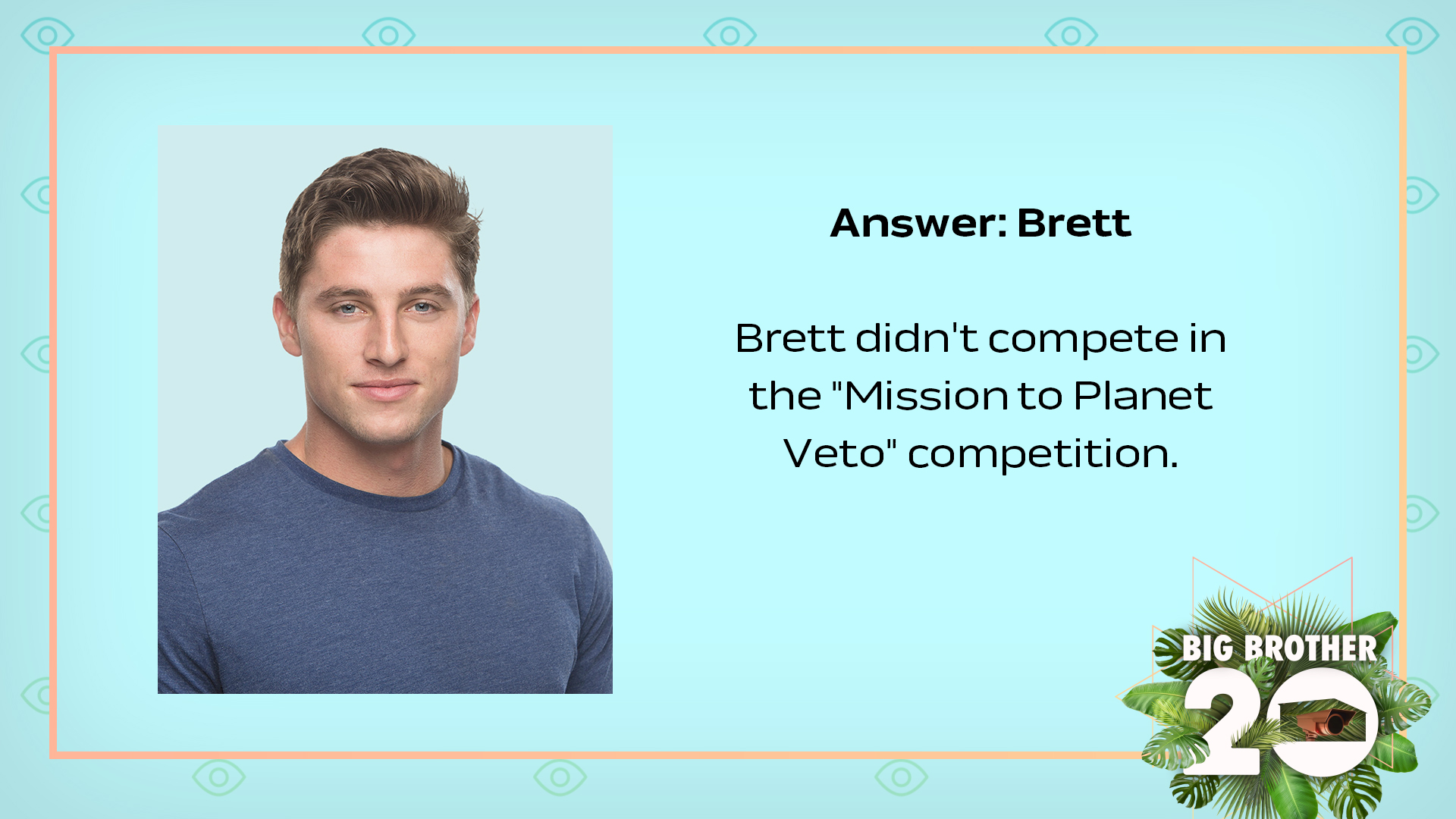 Answer: Brett