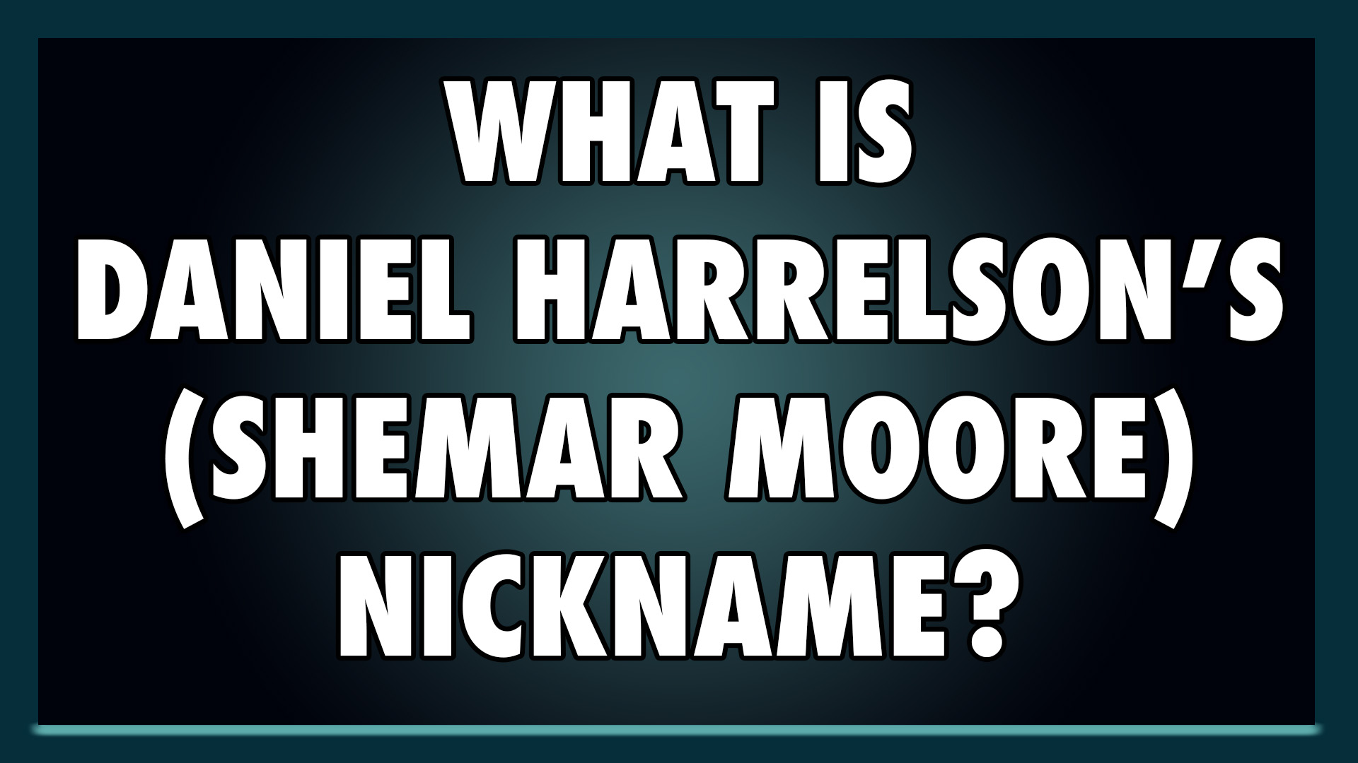 What is Daniel Harrelson's (Shemar Moore) nickname?