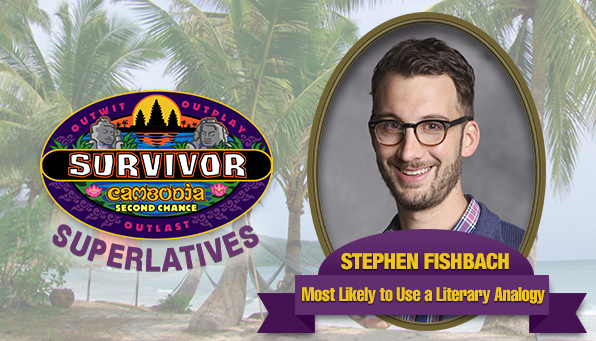 Stephen Fishbach - Most Likely to Use a Literary Analogy 